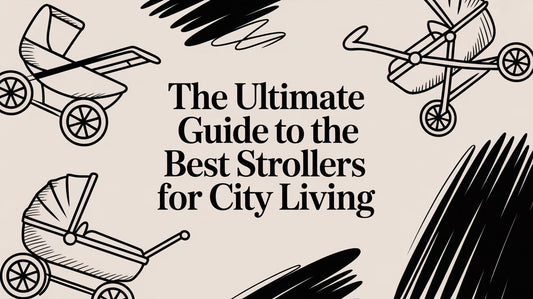 The Ultimate Guide to the Best Strollers for City Living