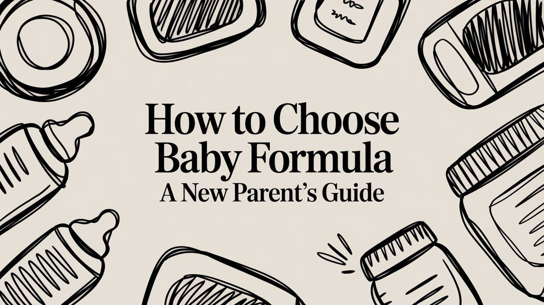 How to Choose Baby Formula: A New Parent's Guide to Safety and Quality