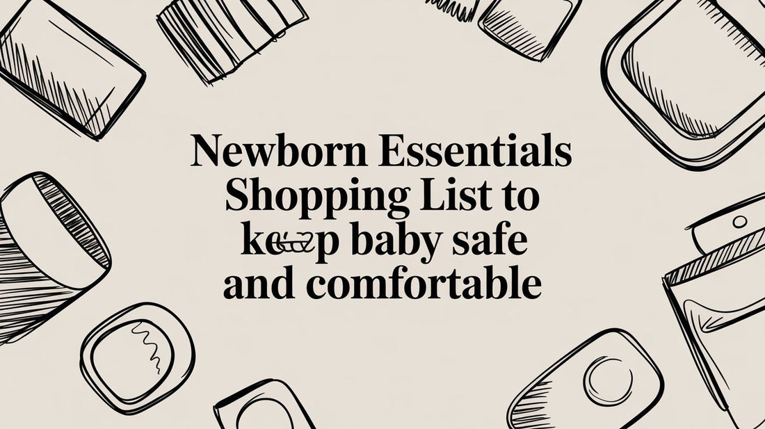 Newborn Essentials Shopping List to Keep Baby Safe and Comfortable
