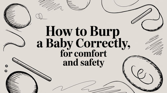 How to Burp a Baby Correctly for Comfort and Safety