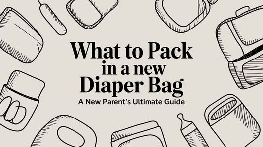 What to Pack in a Diaper Bag A New Parent's Ultimate Guide